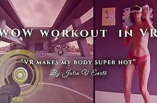 VR makes my body super hot. WOW Workout in VR.